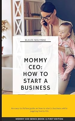 Mommy CEO: How to Start a Business