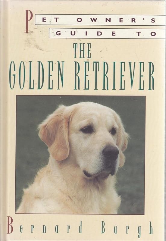 Pet Owner's Guide to the Golden Retriever by Bernard Bargh