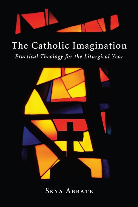 The Catholic Imagination by Skya Abbate