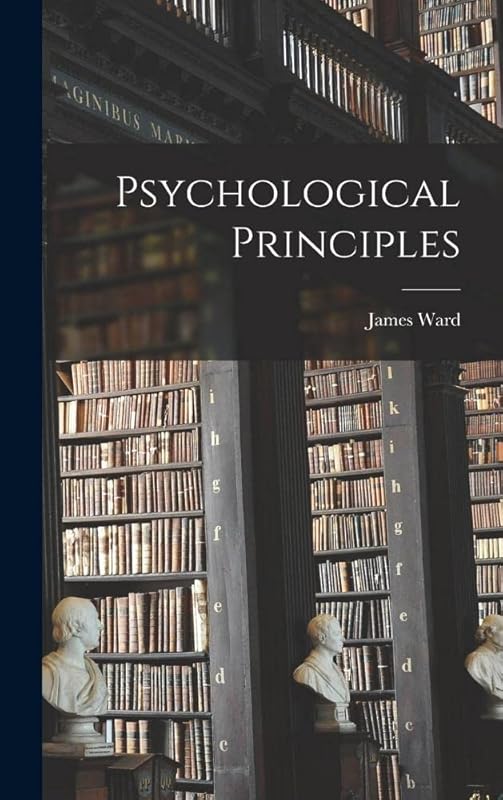 Psychological Principles by James Ward