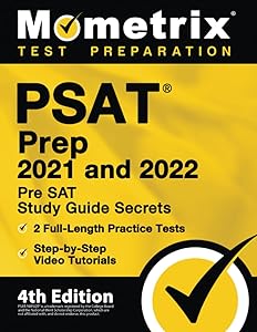 PSAT Prep 2021 and 2022: Pre SAT Study Guide Secrets, 2 Full-Length Practice Tests, Step-by-Step Video Tutorials: [4th Edition]
