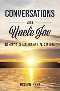 Conversations With Uncle Joe: Honest Discussions of Life's Issues by Joseph Peek