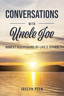 Conversations With Uncle Joe: Honest Discussions of Life's Issues