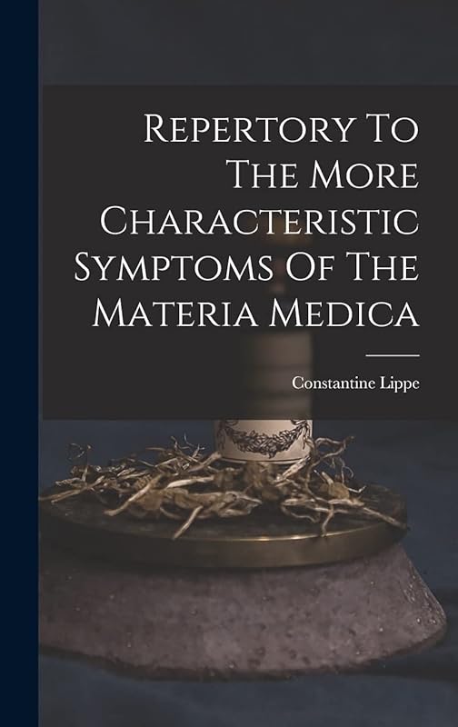 Repertory To The More Characteristic Symptoms Of The Materia Medica by Constantine Lippe