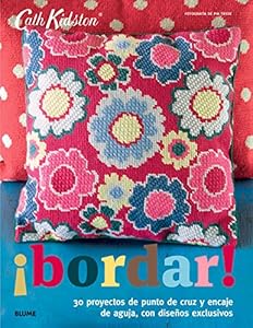 &iexcl;Bordar!: 30 proyectos de punto de cruz y encaje de aguja, con dise&ntilde;os exclusivos by Cath Kidston                       ,