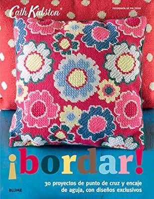 &iexcl;Bordar!: 30 proyectos de punto de cruz y encaje de aguja, con dise&ntilde;os exclusivos