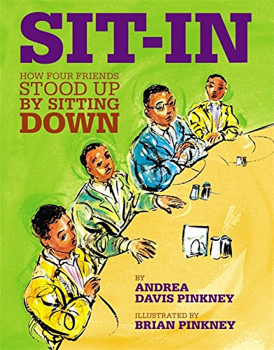 Sit-In: How Four Friends Stood Up by Sitting Down by Andrea Davis Pinkney