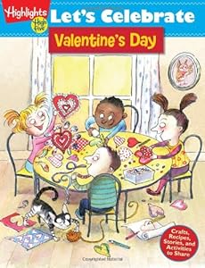 Let's Celebrate Valentine's Day: Crafts, Recipes, Stories, and Activities to Share