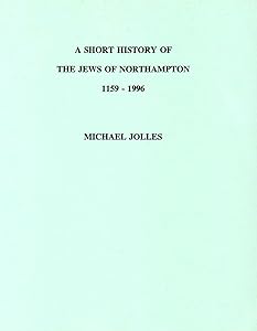 Short History of the Jews of Northampton, 1159-1996