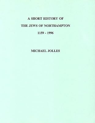 Short History of the Jews of Northampton, 1159-1996