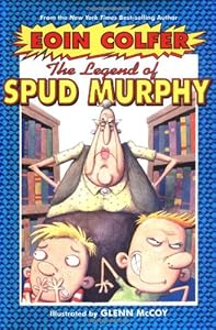 The Legend of Spud Murphy (Eoin Colfer's Legend Of...)