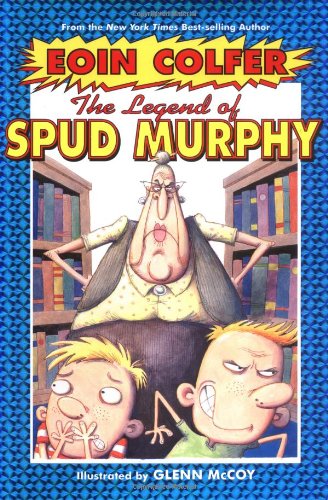 The Legend of Spud Murphy (Eoin Colfer's Legend Of...) by Eoin Colfer