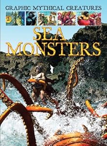Sea Monsters (Graphic Mythical Creatures)