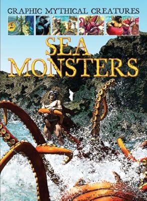 Sea Monsters (Graphic Mythical Creatures)