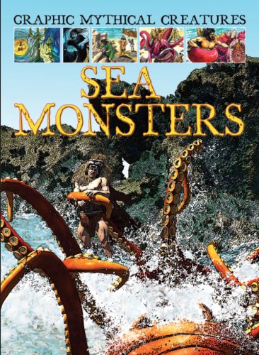 Sea Monsters (Graphic Mythical Creatures) by Gary Jeffrey