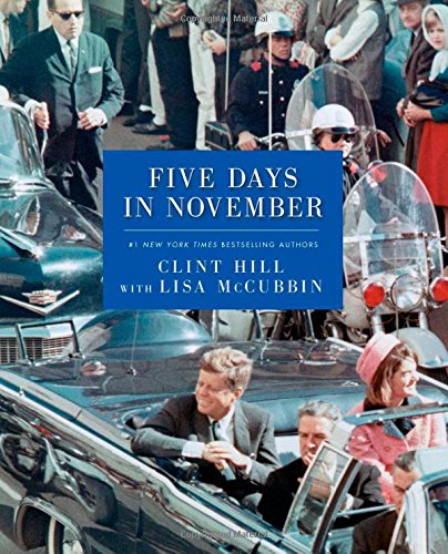 Five Days in November by Clint Hill