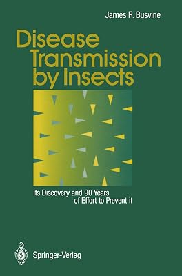 Disease Transmission by Insects: Its Discovery and 90 Years of Effort to Prevent it