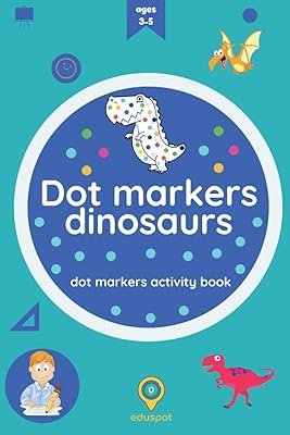 Dot markers dinosaurs: dot markers activity book