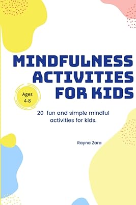 Mindfulness Activities for Kids.: 20 fun and simple mindful activities for kids. (Mindfulness for Kids)