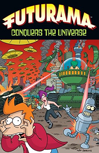 Futurama Conquers the Universe by Matt Groening