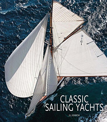 Classic Sailing Yachts by Jill Bobrow