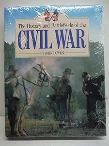 History and Battlefields of the Civil War by John Bowen