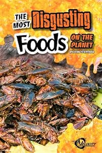 The Most Disgusting Foods on the Planet (Disgusting Stuff)
