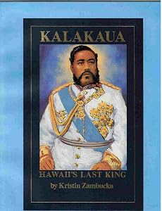 Kalakaua : Hawaii's Last King