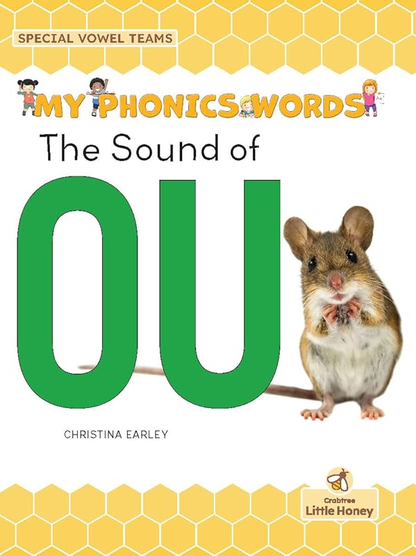The Sound of Ou (My Phonics Words - Special Vowel Teams) by Christina Earley