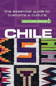 Chile - Culture Smart!: The Essential Guide to Customs & Culture by Caterina Perrone