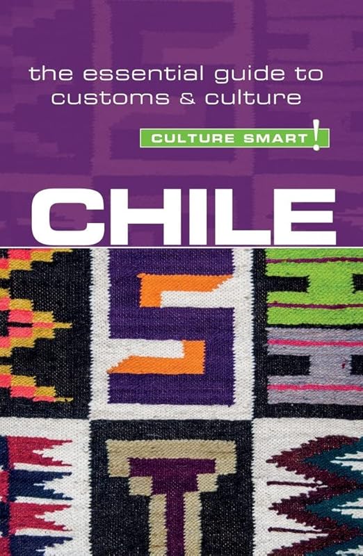 Chile - Culture Smart!: The Essential Guide to Customs & Culture by Caterina Perrone