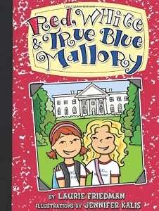 Red, White &amp; True Blue Mallory by Laurie B. Friedman