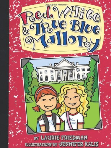 Red, White &amp; True Blue Mallory by Laurie B. Friedman