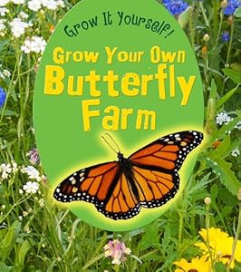 Grow Your Own Butterfly Farm