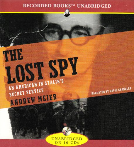 The Lost Spy: An American in Stalin's Service by David Chandler