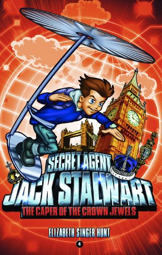 Secret Agent Jack Stalwart: Book 4: The Caper of the Crown Jewels: England by Elizabeth Singer Hunt