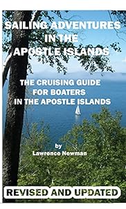 Sailing Adventures In The Apostle Islands by Lawrence W Newman