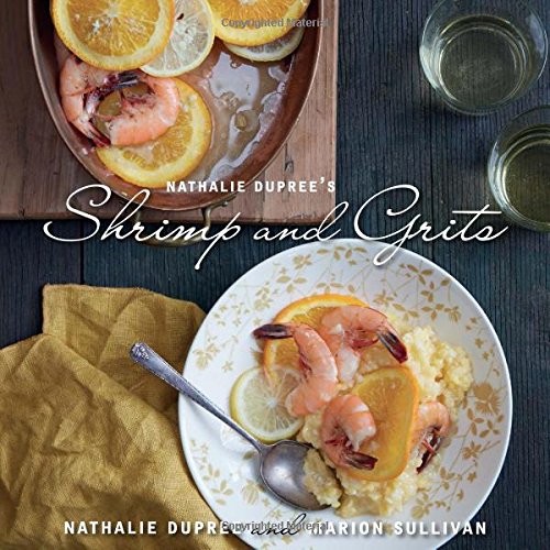 Nathalie Dupree's Shrimp and Grits Revised by Nathalie Dupree
