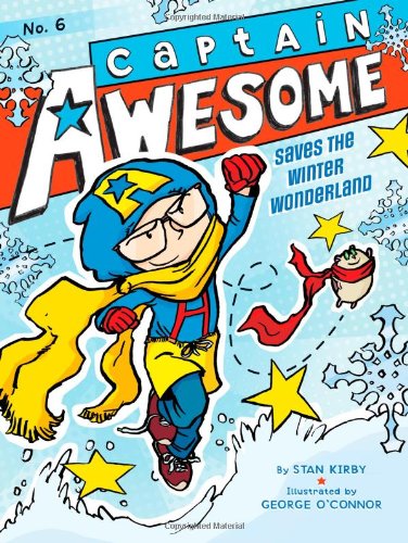 Captain Awesome Saves the Winter Wonderland by Stan Kirby