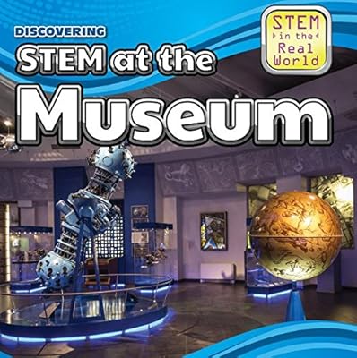 Discovering STEM at the Museum