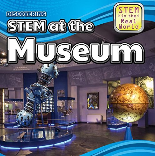 Discovering STEM at the Museum by Amy Hayes