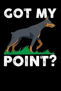 Got My Point: 120 Pages I 6x9 I Graph Paper 5x5 I Funny Doberman Pinscher Dog Gifts