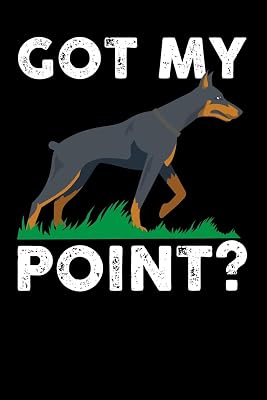 Got My Point: 120 Pages I 6x9 I Graph Paper 5x5 I Funny Doberman Pinscher Dog Gifts