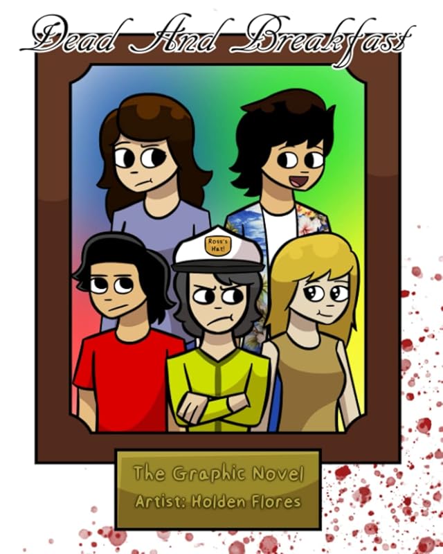 Dead and Breakfast The Graphic Novel Based on the Play by Holden Flores