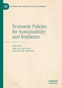 Economic Policies for Sustainability and Resilience (International Papers in Political Economy) by Philip Arestis