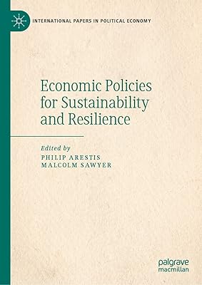 Economic Policies for Sustainability and Resilience (International Papers in Political Economy)