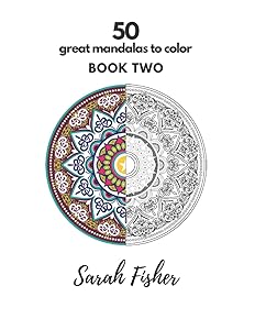 50 Great Mandalas To Color: Book Two by Sarah Fisher