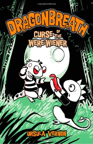 Dragonbreath #3: Curse of the Were-wiener by Ursula Vernon