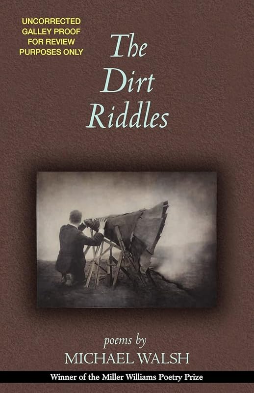 The Dirt Riddles: Poems by Michael Walsh