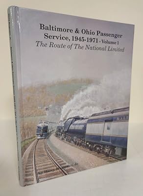 Route of the National Limited (Baltimore & Ohio Passenger Service, 1945-1971 , Vol 1)